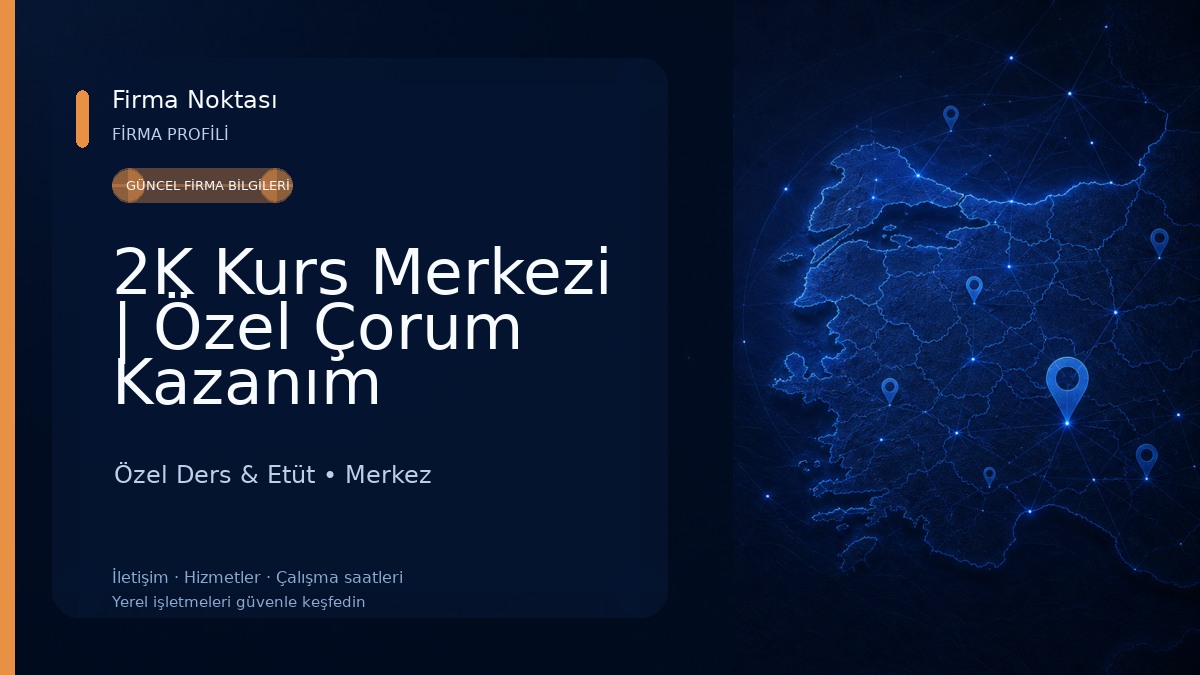 2K Kurs Merkezi | Özel Çorum Kazanım Kavram Kişisel Gelişim Kursu Özel Ders & Etüt