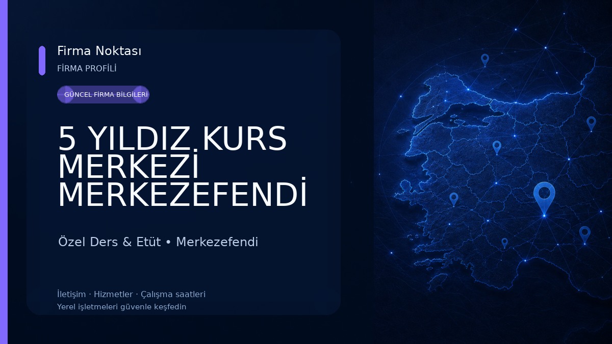 5 YILDIZ KURS MERKEZİ MERKEZEFENDİ Özel Ders & Etüt