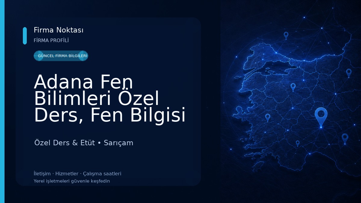 Adana Fen Bilimleri Özel Ders, Fen Bilgisi Özel Ders Birebir Etüt Özel Ders & Etüt
