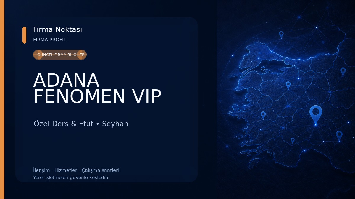 ADANA FENOMEN VIP Özel Ders & Etüt
