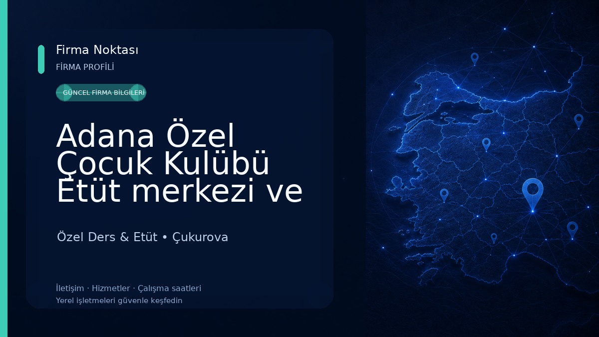 Adana Özel Çocuk Kulübü Etüt merkezi ve Ders destek Özel Ders & Etüt
