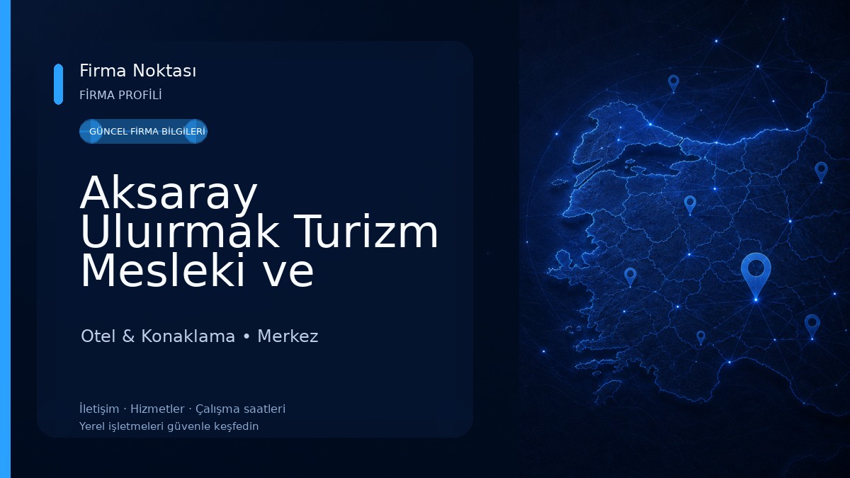 Aksaray Uluırmak Turizm Mesleki ve Teknik Anadolu Lisesi Uygulama Oteli Otel & Konaklama