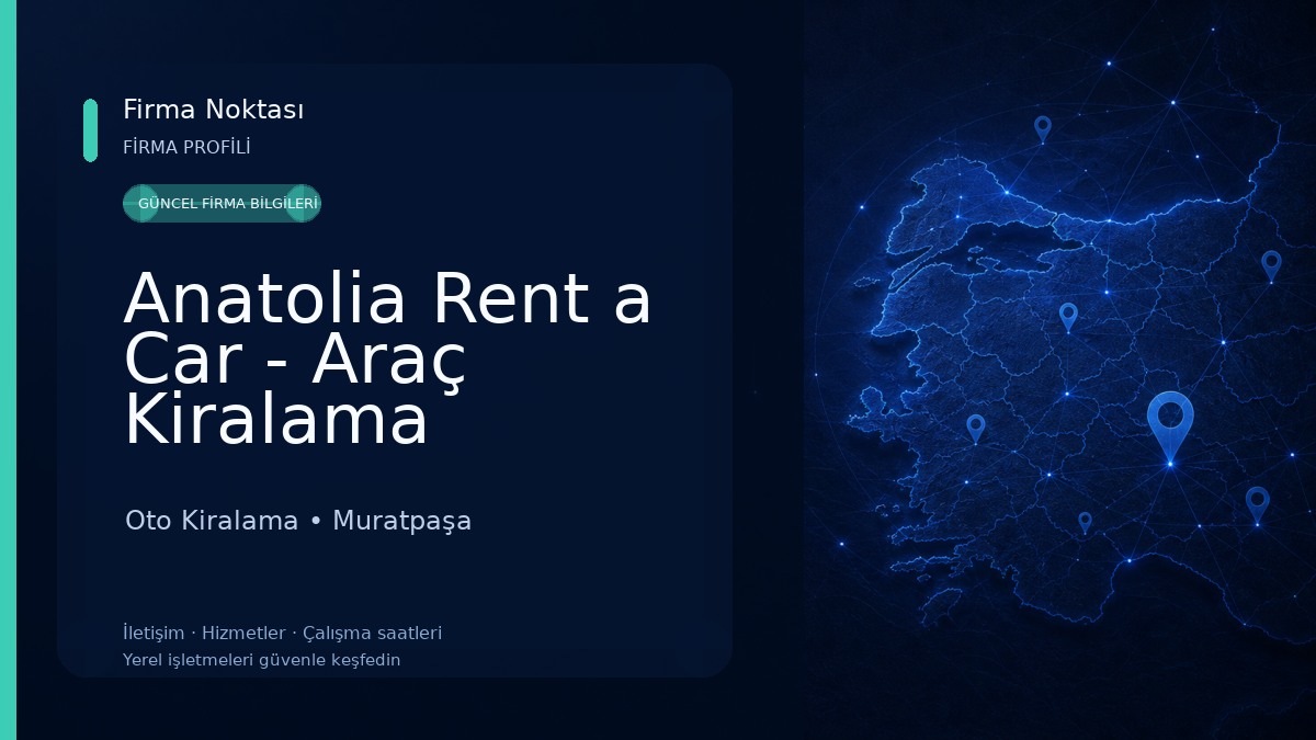 Anatolia Rent a Car - Araç Kiralama Oto Kiralama