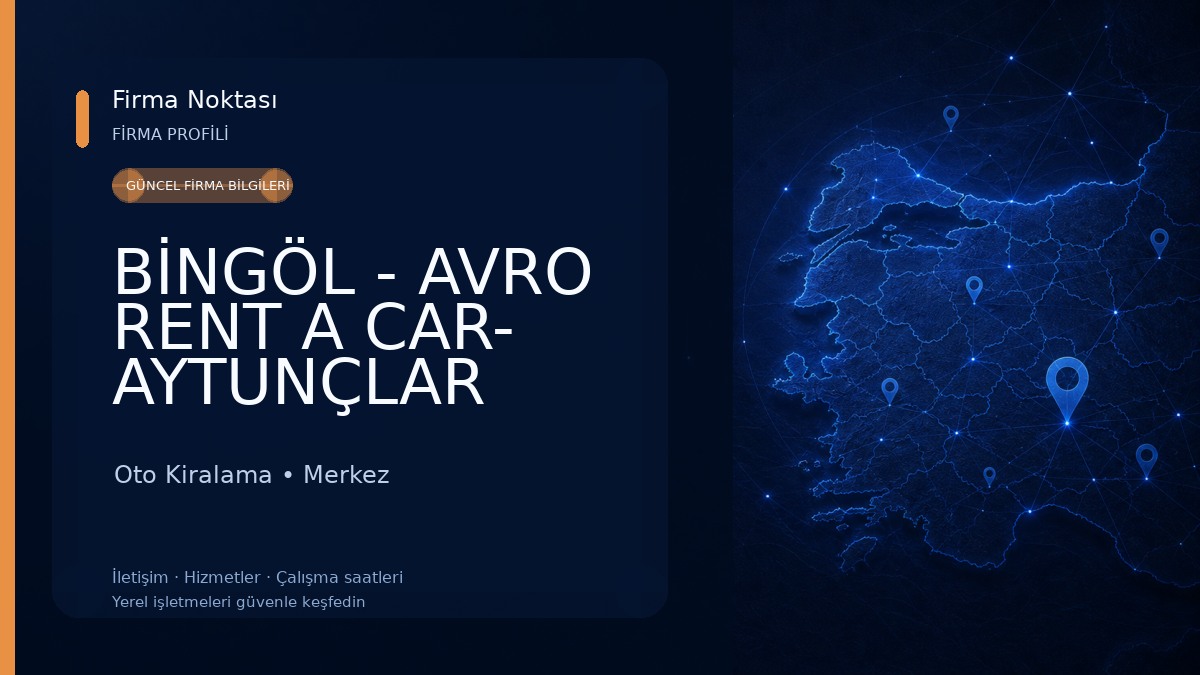 BİNGÖL - AVRO RENT A CAR- AYTUNÇLAR OTO KİRALAMA