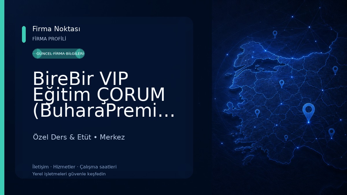 BireBir VIP Eğitim ÇORUM (BuharaPremium) Özel Ders & Etüt