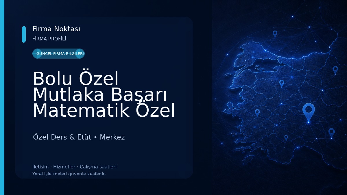 Bolu Özel Mutlaka Başarı Matematik Özel Öğretim Kursu Özel Ders & Etüt