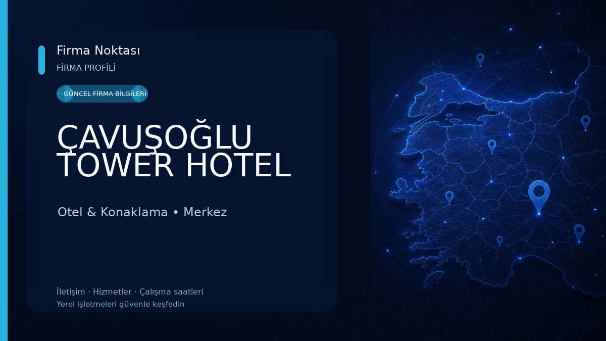 ÇAVUŞOĞLU TOWER HOTEL Otel & Konaklama