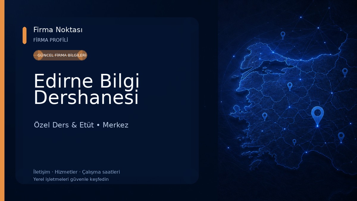 Edirne Bilgi Dershanesi Özel Ders & Etüt