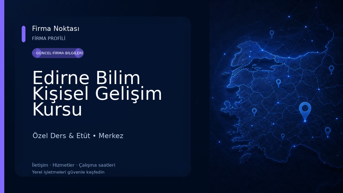 Edirne Bilim Kişisel Gelişim Kursu Özel Ders & Etüt