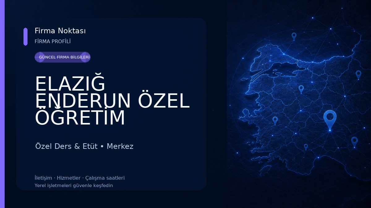 ELAZIĞ ENDERUN ÖZEL ÖĞRETİM KURUSU (BAŞKA ŞUBEMİZ YOKTUR) Özel Ders & Etüt
