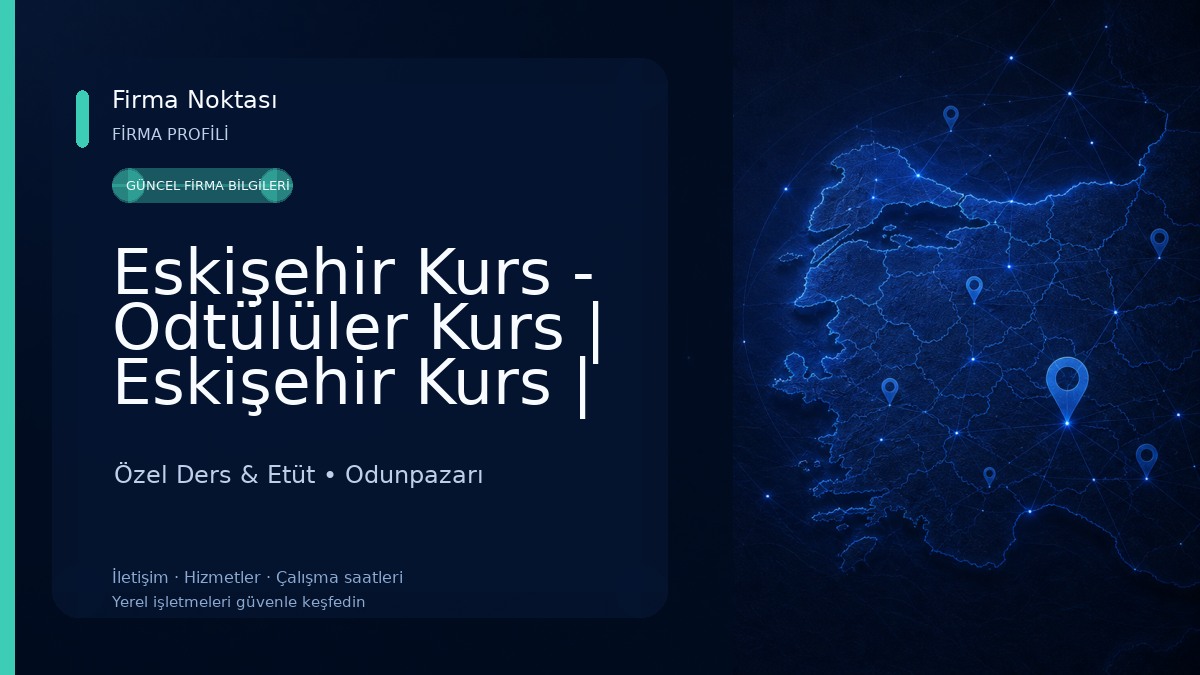 Eskişehir Kurs - Odtülüler Kurs | Eskişehir Kurs | En iyi | Tavsiye | Öneri | İsimleri | Fiyatları Özel Ders & Etüt