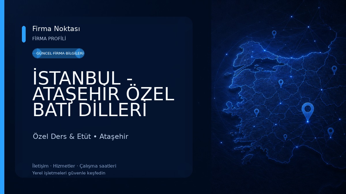 İSTANBUL - ATAŞEHİR ÖZEL BATI DİLLERİ ETÜT EĞİTİM MERKEZİ Özel Ders & Etüt