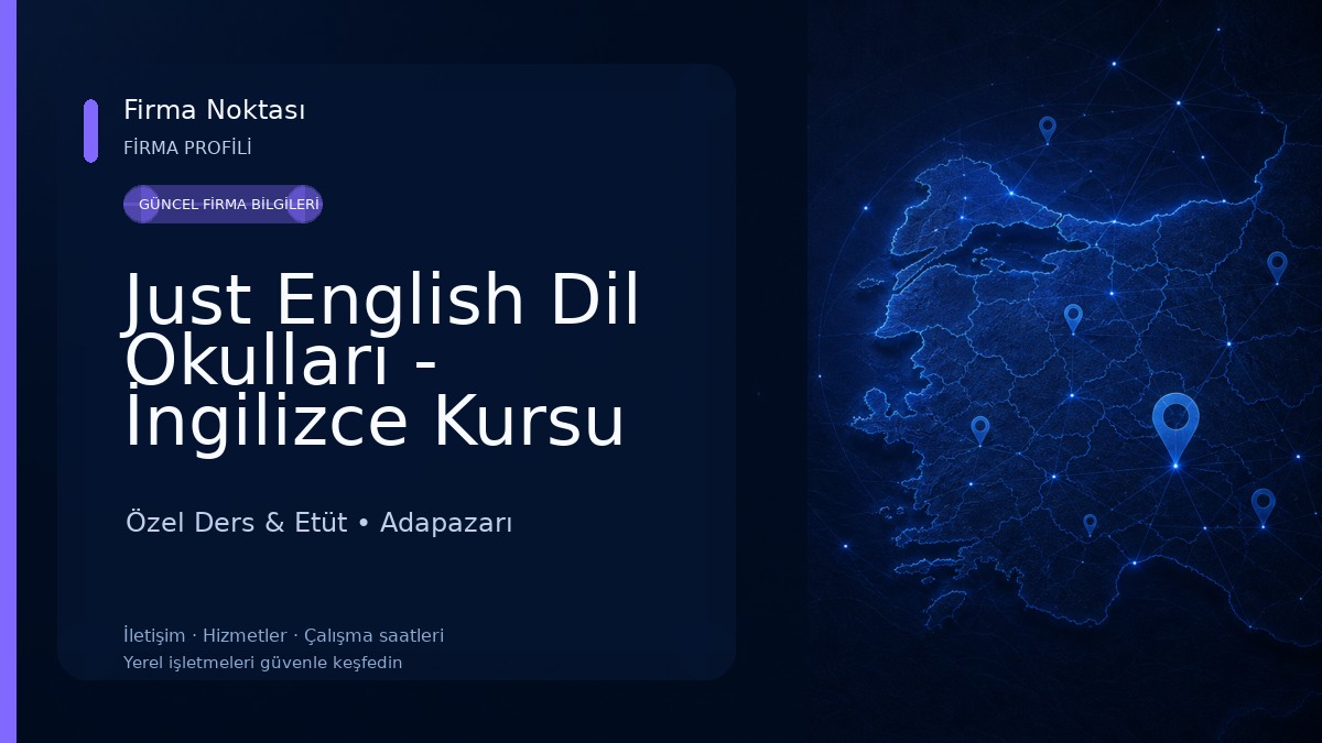 Just English Dil Okulları - İngilizce Kursu Sakarya-Adapazarı Özel Ders & Etüt