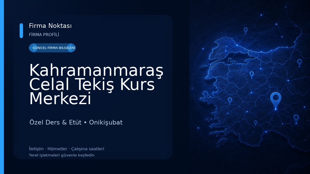 Kahramanmaraş Celal Tekiş Kurs Merkezi Özel Ders & Etüt