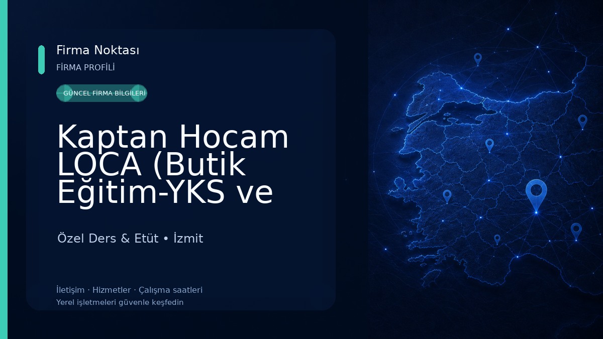 Kaptan Hocam LOCA (Butik Eğitim-YKS ve LGS Hazırlık-Bire Bir Özel Ders) Özel Ders & Etüt