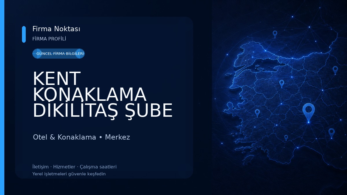KENT KONAKLAMA DİKİLİTAŞ ŞUBE Otel & Konaklama