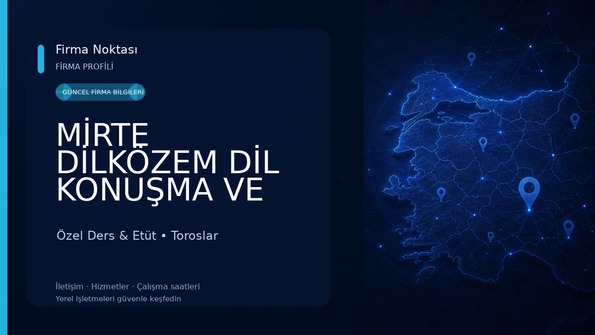 MİRTE DİLKÖZEM DİL KONUŞMA VE ÖZEL EĞİTİM MODELİ MERSİN ŞUBESİ Özel Ders & Etüt