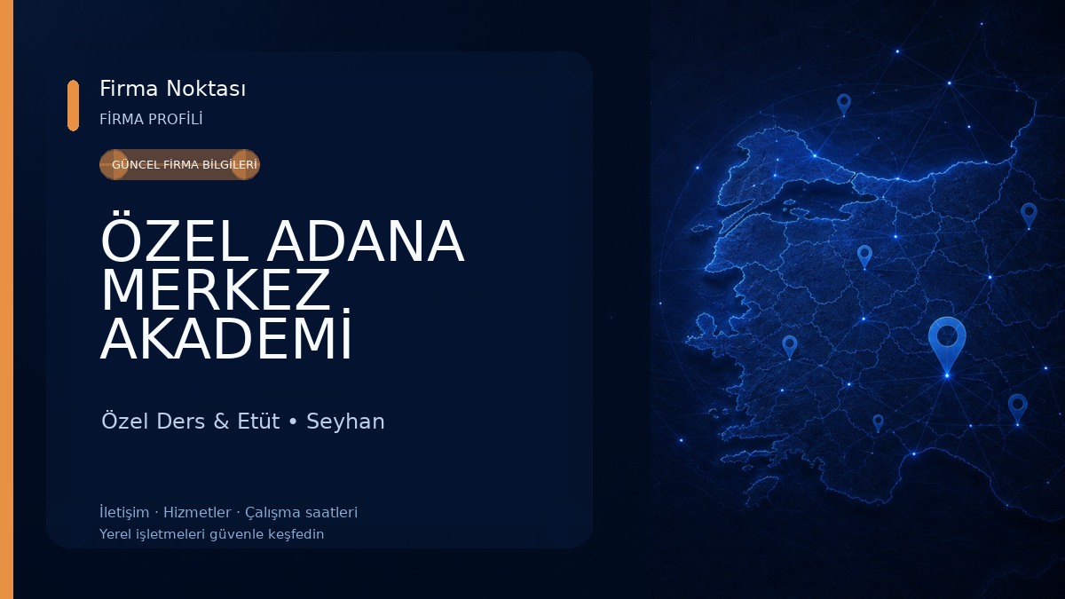 ÖZEL ADANA MERKEZ AKADEMİ SEGEM Özel Ders & Etüt