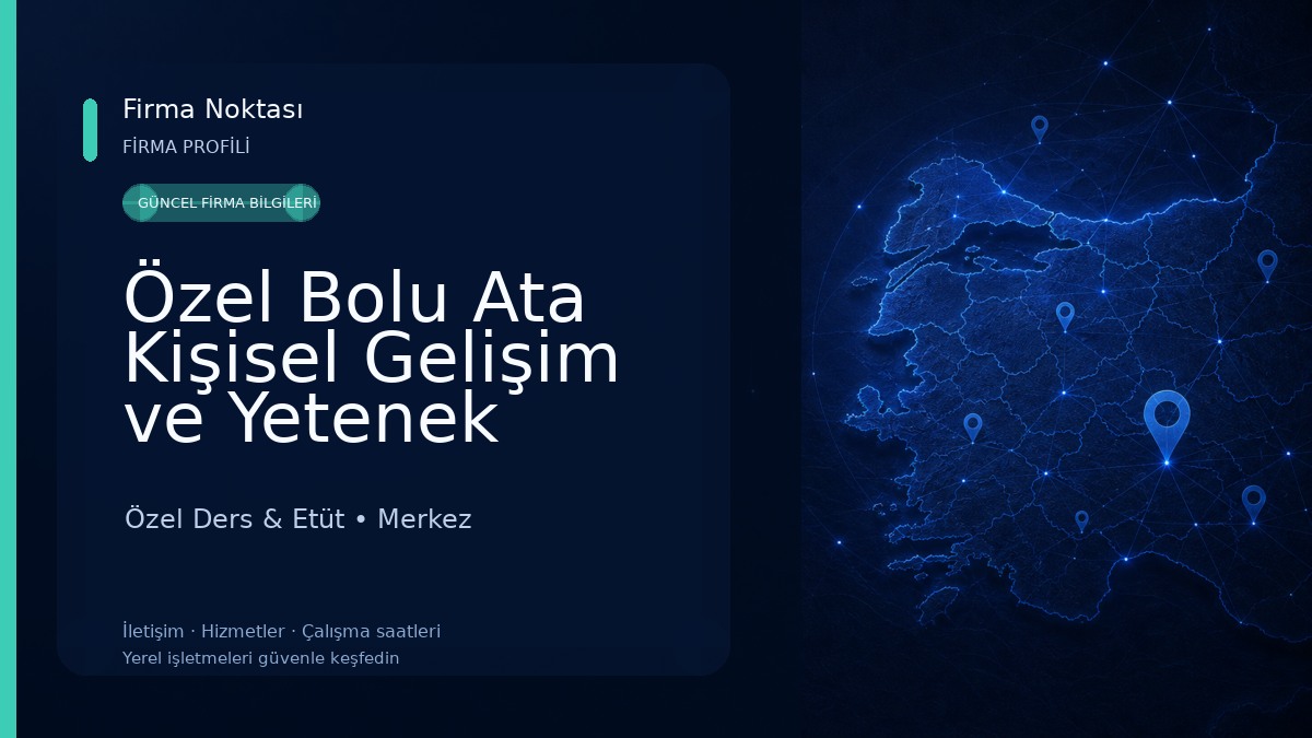 Özel Bolu Ata Kişisel Gelişim ve Yetenek Kursu Özel Ders & Etüt