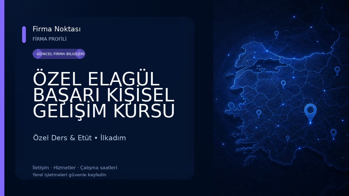 ÖZEL ELAGÜL BAŞARI KİŞİSEL GELİŞİM KURSU Özel Ders & Etüt