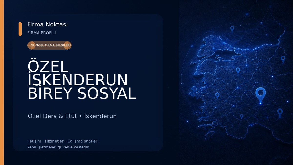 ÖZEL İSKENDERUN BİREY SOSYAL ETKİNLİK VE GELİŞİM MERKEZİ Özel Ders & Etüt