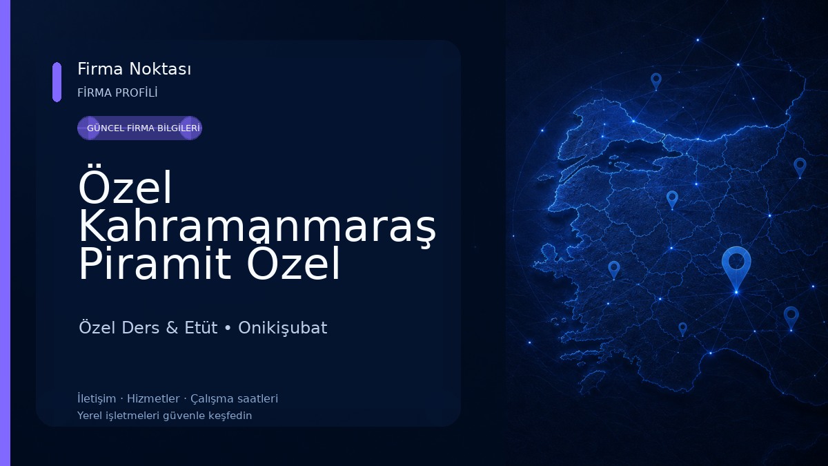 Özel Kahramanmaraş Piramit Özel Öğretim Kursu Özel Ders & Etüt