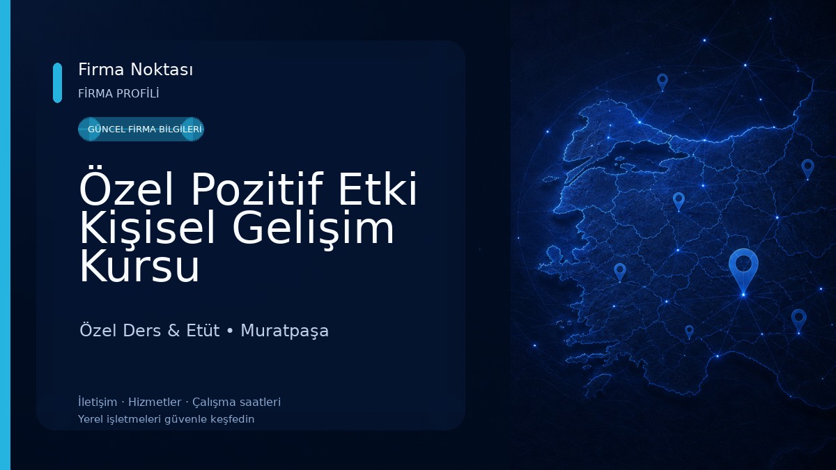 Özel Pozitif Etki Kişisel Gelişim Kursu Özel Ders & Etüt