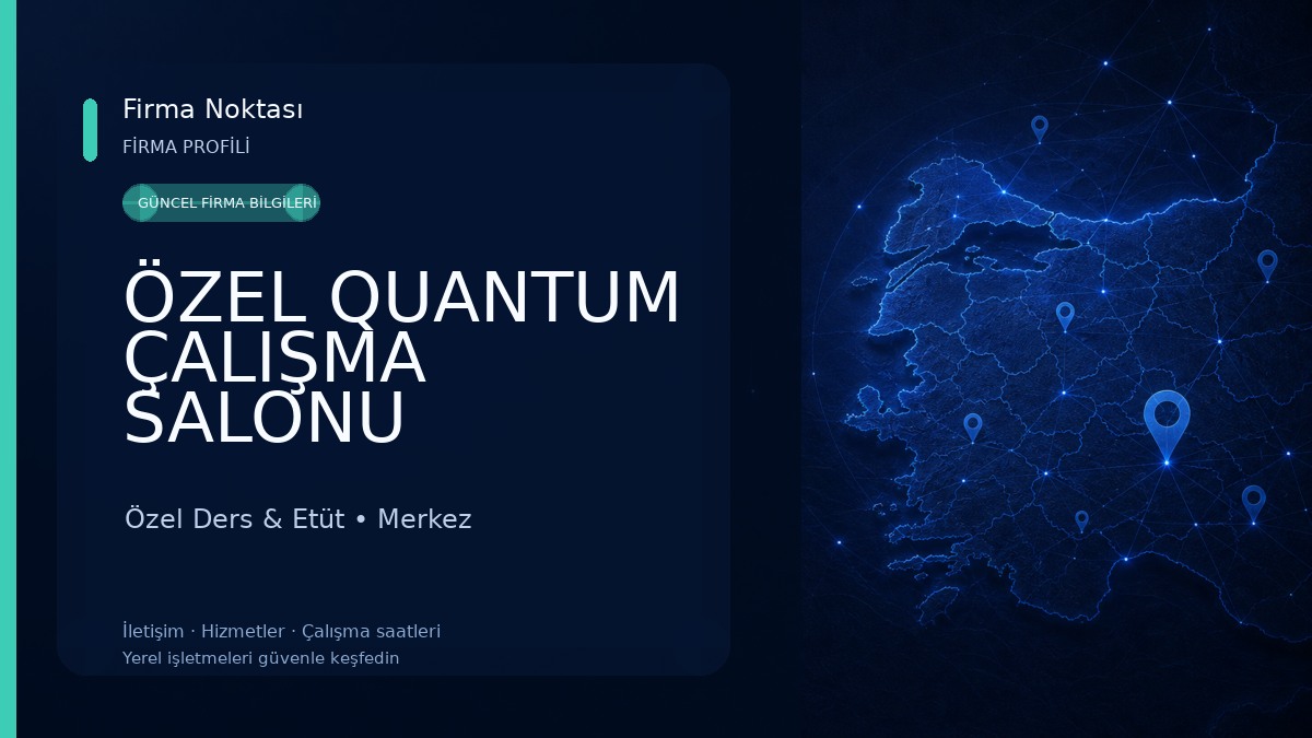 ÖZEL QUANTUM ÇALIŞMA SALONU Özel Ders & Etüt