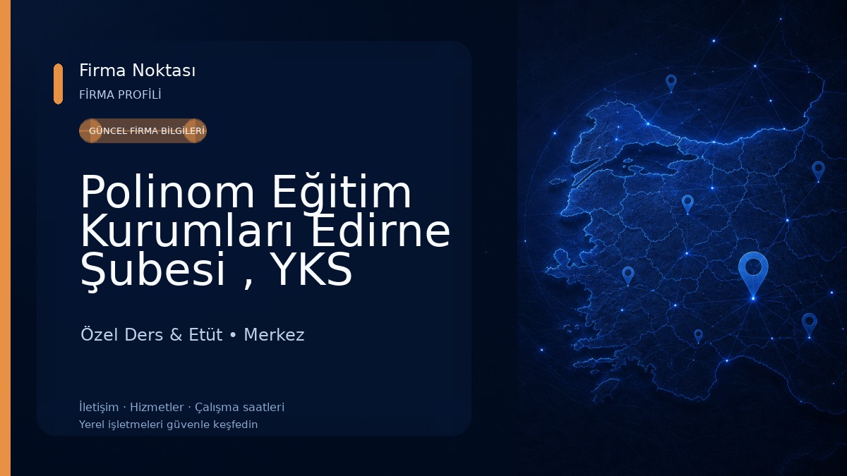 Polinom Eğitim Kurumları Edirne Şubesi , YKS LGS Kursu, Özel Ders Özel Ders & Etüt