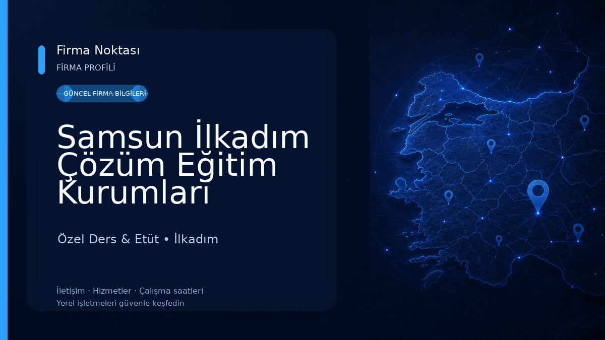Samsun İlkadım Çözüm Eğitim Kurumları Özel Ders & Etüt