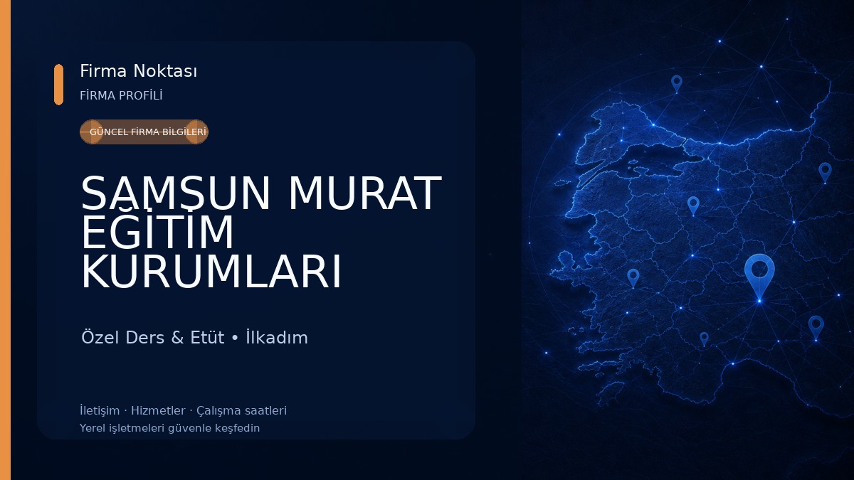 SAMSUN MURAT EĞİTİM KURUMLARI Özel Ders & Etüt