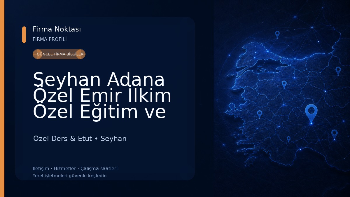 Seyhan Adana Özel Emir İlkim Özel Eğitim ve Rehabilitasyon Merkezi Özel Ders & Etüt