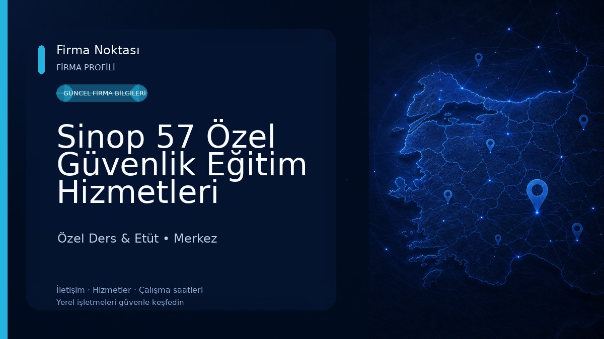 Sinop 57 Özel Güvenlik Eğitim Hizmetleri Özel Ders & Etüt