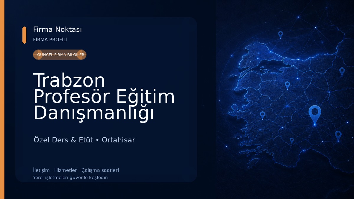 Trabzon Profesör Eğitim Danışmanlığı Özel Ders & Etüt
