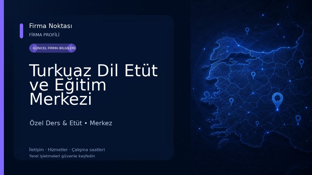 Turkuaz Dil Etüt ve Eğitim Merkezi Özel Ders & Etüt