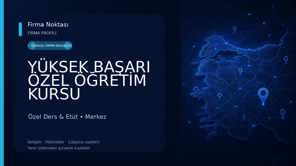 YÜKSEK BAŞARI ÖZEL ÖĞRETİM KURSU Özel Ders & Etüt
